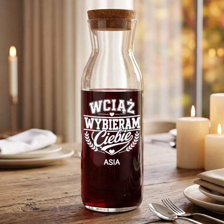 Karafka Do Wina Personalizowana Na Rocznicę Ślubu Prezent Na Walentynki Dla Kobiety: Wciąż Wybieram Ciebie Karafka Do Wina Personalizowana Na Rocznicę Ślubu Prezent Na Walentynki Dla Kobiety: Wciąż Wybieram Ciebie