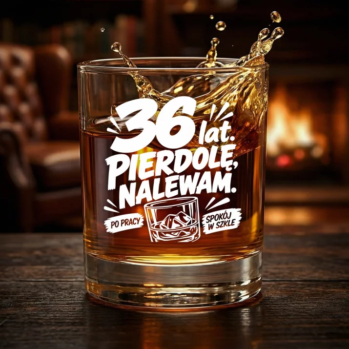 Szklanka Do Whisky Dla 36 Latka Prezent Na 35 Urodziny Dla Mężczyzny: 36 Lat. Pierdolę, Nalewam. Szklanka Do Whisky Dla 36 Latka Prezent Na 35 Urodziny Dla Mężczyzny: 36 Lat. Pierdolę, Nalewam.