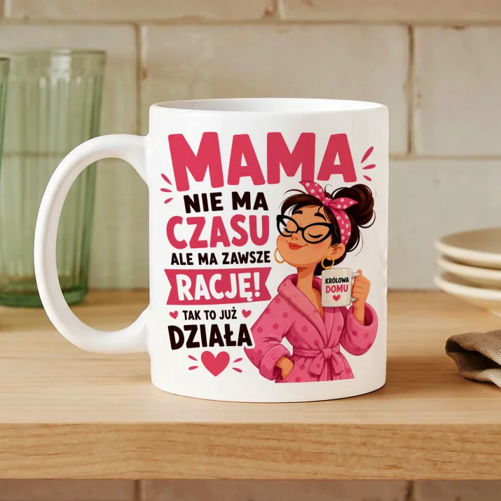 Kubek Z Nadrukiem Na Dzień Mamy Prezent Dla Mamy Kobiety: Mama Ma Zawsze Rację Kubek Z Nadrukiem Na Dzień Mamy Prezent Dla Mamy Kobiety: Mama Ma Zawsze Rację