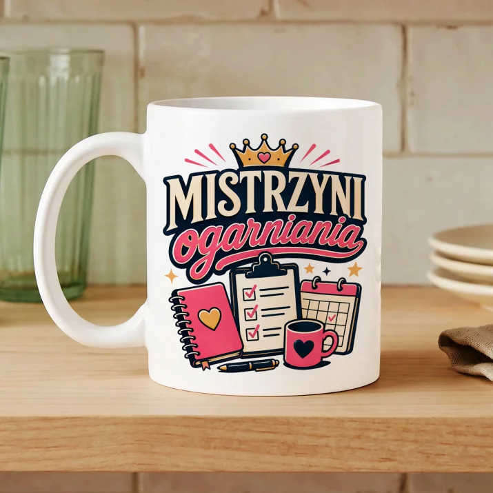 Kubek Z Nadrukiem Dla Koleżanki Z Pracy Prezent Dla Kobiety: Mistrzyni Ogarniania Kubek Z Nadrukiem Dla Koleżanki Z Pracy Prezent Dla Kobiety: Mistrzyni Ogarniania