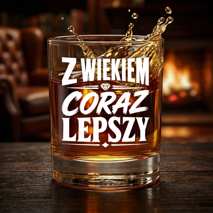 Szklanka Do Whisky Dla Starszego Mężczyzny Prezent Dla Mężczyzny: Z Wiekiem Coraz Lepszy