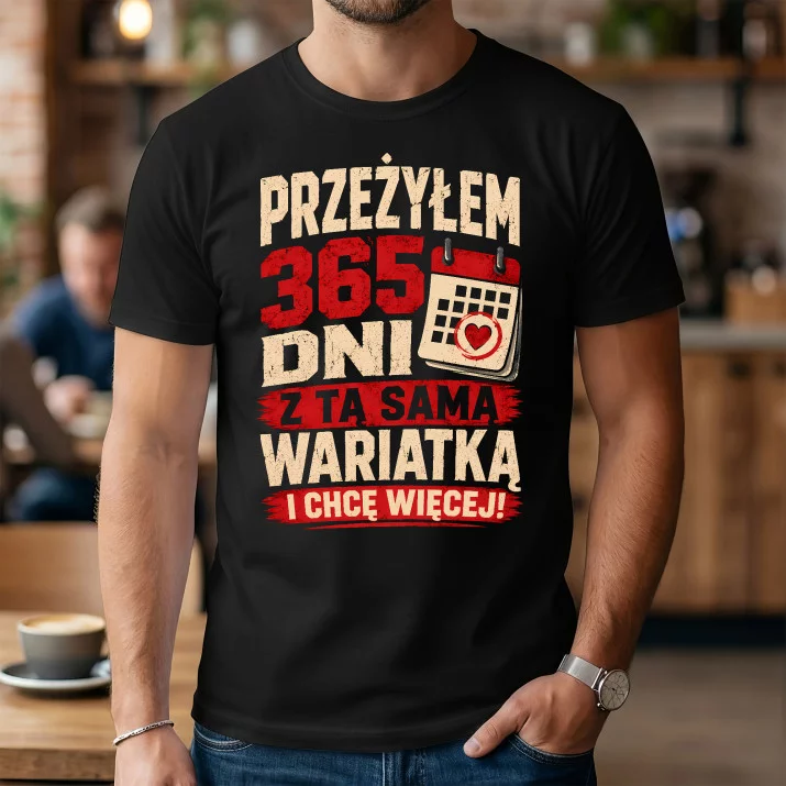 Koszulka Męska Na 1 Rocznicę Związku Prezent Na Walentynki Dla Mężczyzny: Przeżyłem 365 Dni
