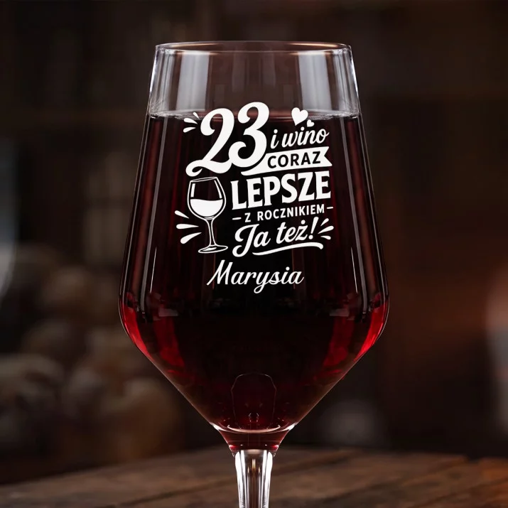 Mega Kieliszek Do Wina z Grawerem Dla 23 Latki Prezent Na 20 Urodziny Dla Kobiety: 23 I Wino Lepsze