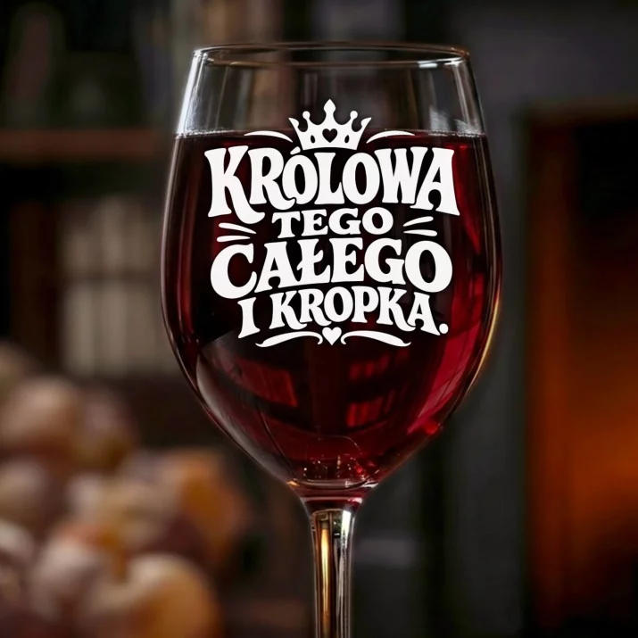 Kieliszek Do Wina Na Dzień Matki Prezent Dla Mamy Kobiety: Królowa Tego Całego Kieliszek Do Wina Na Dzień Matki Prezent Dla Mamy Kobiety: Królowa Tego Całego