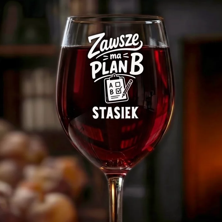 Kieliszek Do Wina z Grawerem Na Dzień Nauczyciela Prezent Dla Nauczyciela Mężczyzny: Zawsze Ma Plan B