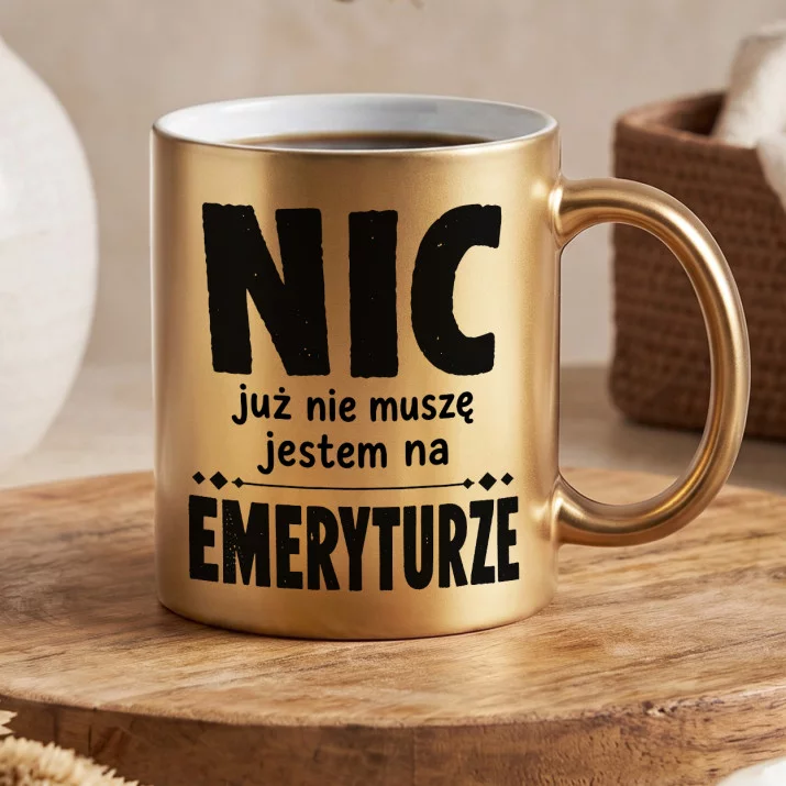 Złoty Kubek Dla Emeryta Prezent Na Emeryturę Dla Mężczyzny: Nic Już Nie Muszę Złoty Kubek Dla Emeryta Prezent Na Emeryturę Dla Mężczyzny: Nic Już Nie Muszę