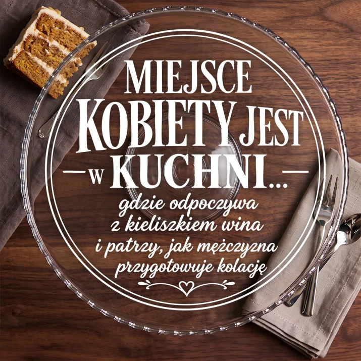 Patera Na Ciasto Dla Kobiety Prezent Dla Kobiety: Miejsce Kobiety Jest W Kuchni Patera Na Ciasto Dla Kobiety Prezent Dla Kobiety: Miejsce Kobiety Jest W Kuchni