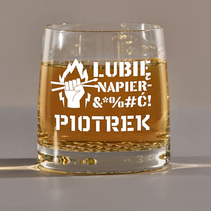 Lubię napier&*%#ć - Szklanka do whisky