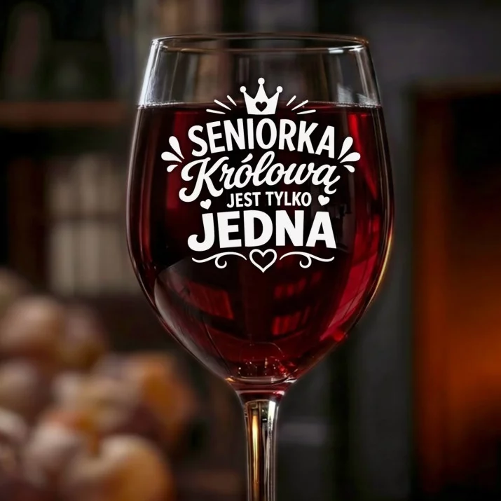 Kieliszek Do Wina Dla Seniorki Prezent Dla Kobiety: Seniorka Królową Jedna