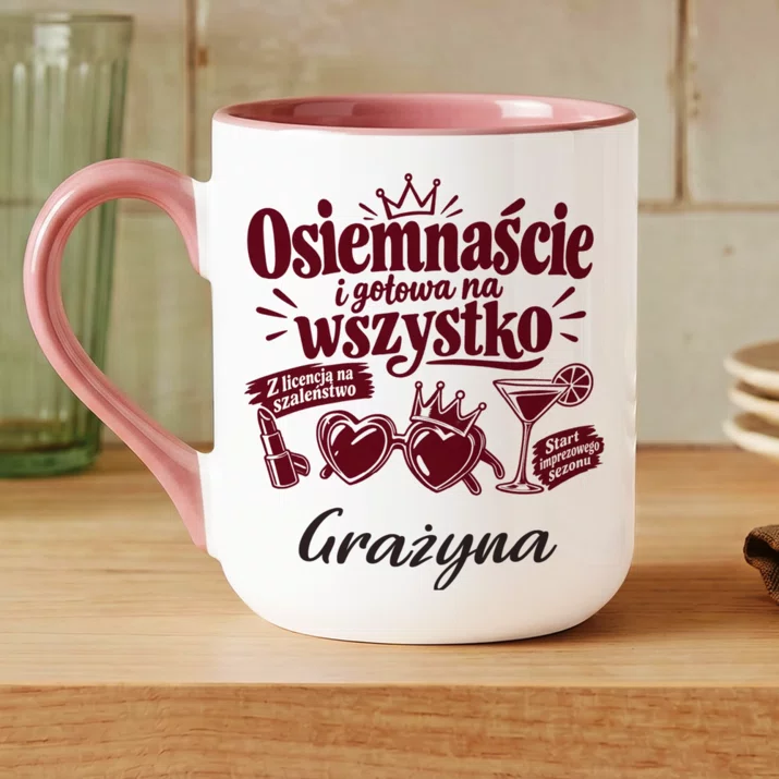 Kubek Personalizowany Na 18 Prezent Dla Kobiety: Osiemnaście I Gotowa Na