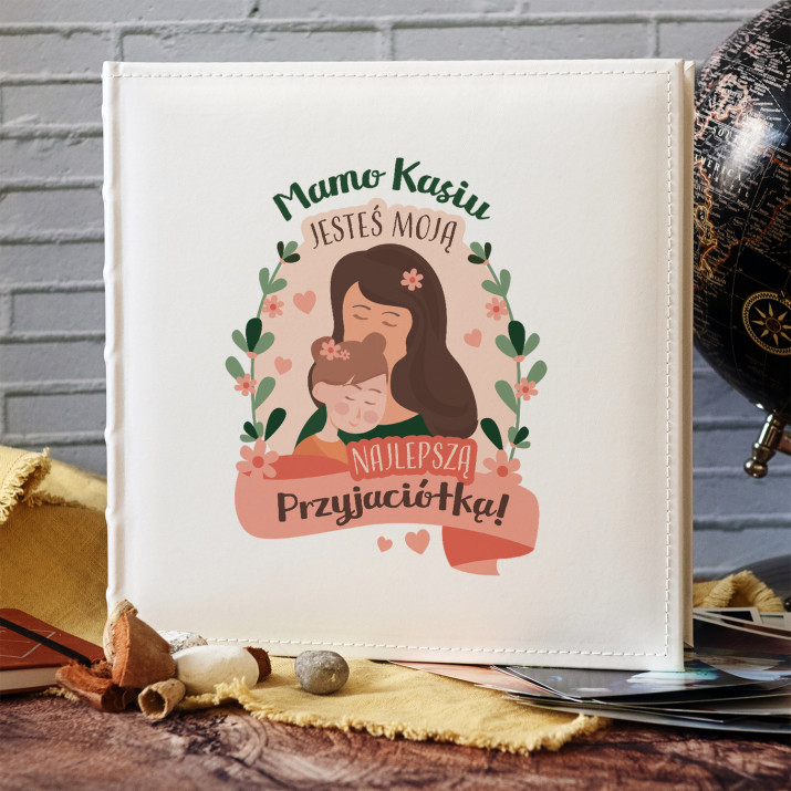 Mamo jesteś moją najlepszą przyjaciółką - Personalizowany Album na zdjęcia