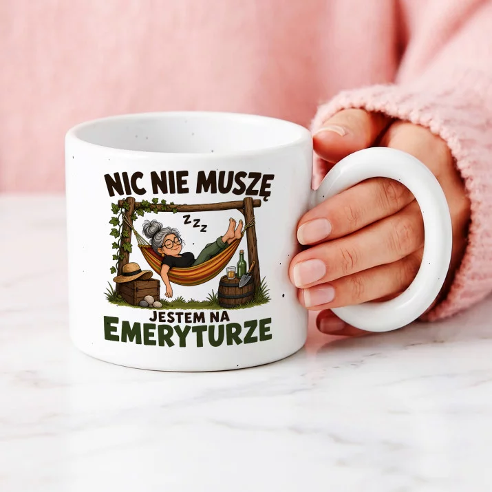 Kubek Z Okrągłym Uchem Na Emeryturę Prezent Dla Emeryta Kobiety: Nic Nie Muszę Na Kubek Z Okrągłym Uchem Na Emeryturę Prezent Dla Emeryta Kobiety: Nic Nie Muszę Na