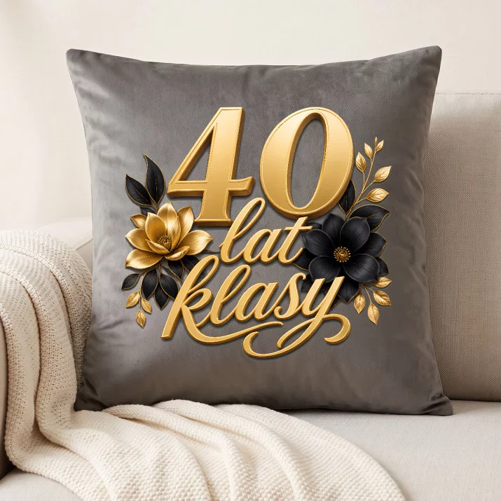 Poduszka Dekoracyjna Na 40 Urodziny Prezent Dla Kobiety: 40 Lat Klasy