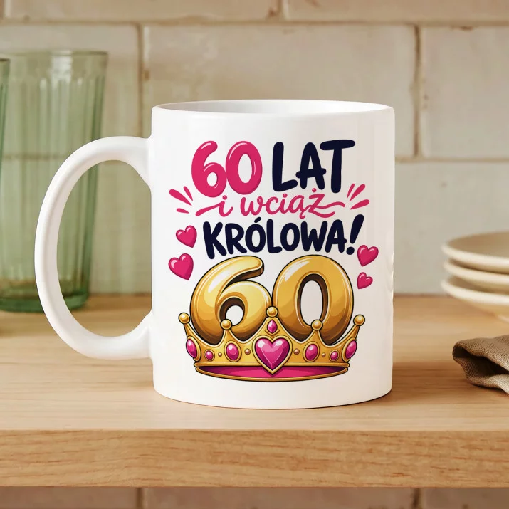 Kubek Z Nadrukiem Na 60 Prezent Na 60 Urodziny Dla Kobiety: 60 Lat Królowa Kubek Z Nadrukiem Na 60 Prezent Na 60 Urodziny Dla Kobiety: 60 Lat Królowa