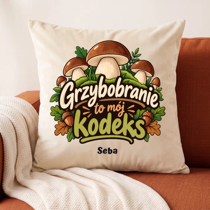Poduszka Dekoracyjna Dla Grzybiarza Prezent Dla Mężczyzny: Grzybobranie To Mój