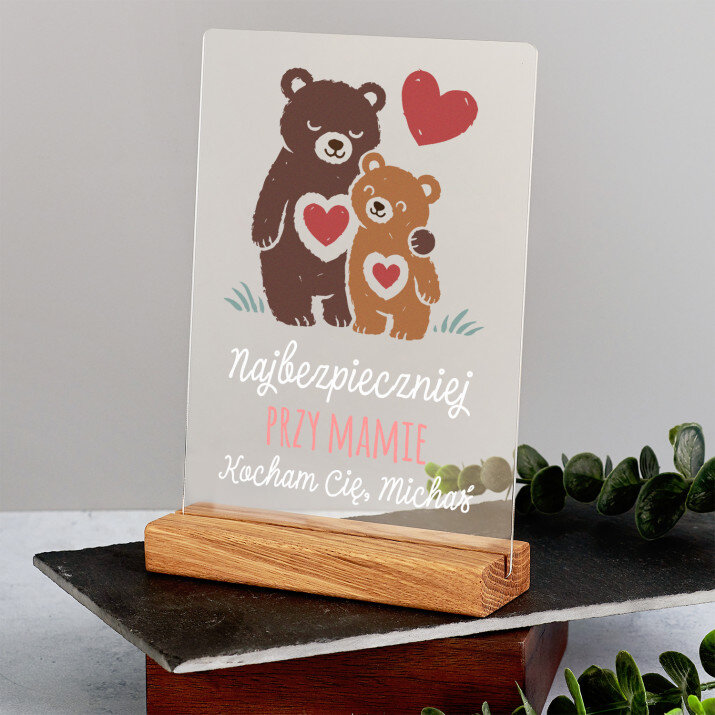 Najbezpieczniej przy mamie - Wydruk na szkle akrylowym z podstawką