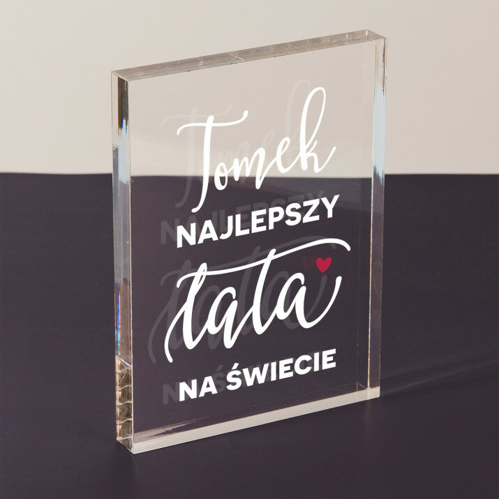 Najlepszy tata na świecie - Blok akrylowy z nadrukiem