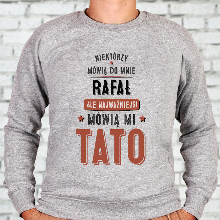Najważniejsi mówią mi tato - Bluza męska bez kaptura