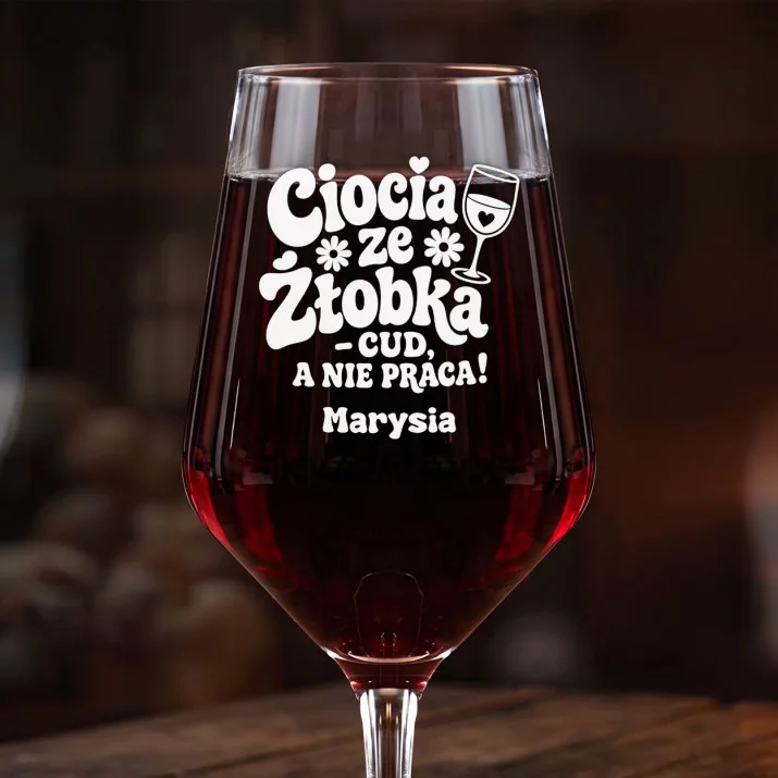 Mega Kieliszek Do Wina z Grawerem Dla Cioci Ze Żłobka Prezent Dla Kobiety: Ciocia Ze Żłobka - Cud