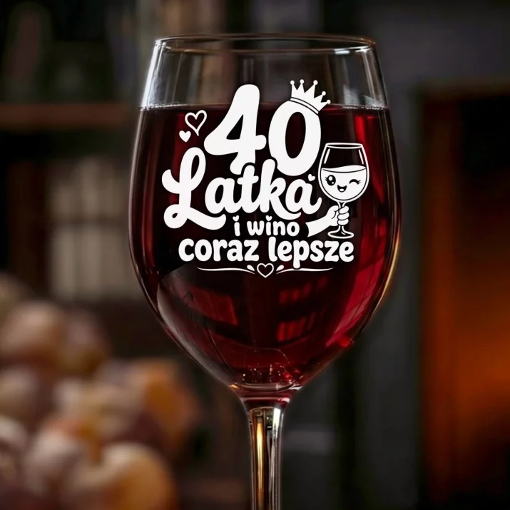 Kieliszek Do Wina Dla 40 Latki Prezent Na 40 Urodziny Dla Kobiety: 40 Latka I Wino