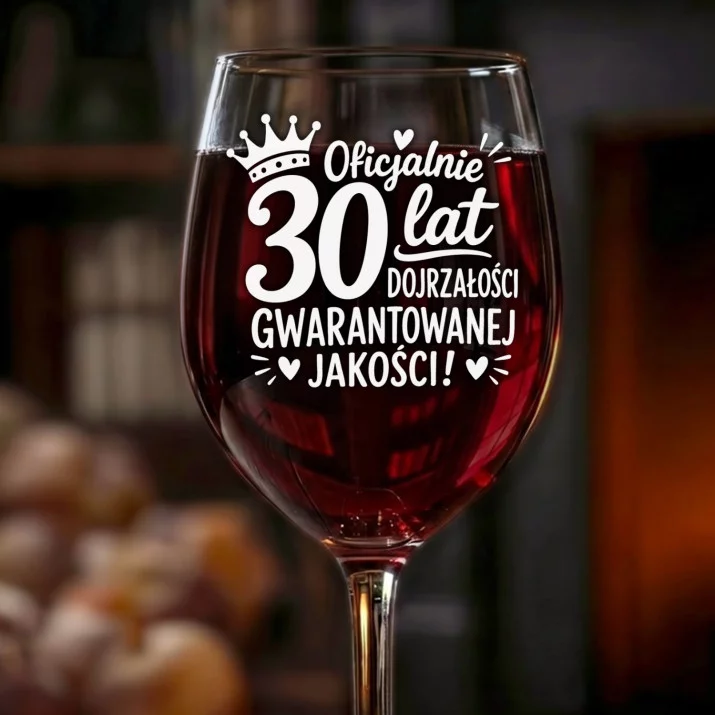 Kieliszek Do Wina Na 30 Prezent Na 30 Urodziny Dla Kobiety: Oficjalnie 30 Lat -
