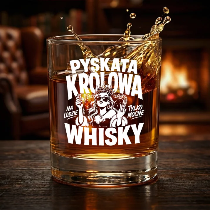 Szklanka Do Whisky Dla Przyjaciółki Prezent Dla Kobiety: Pyskata Królowa Whisky