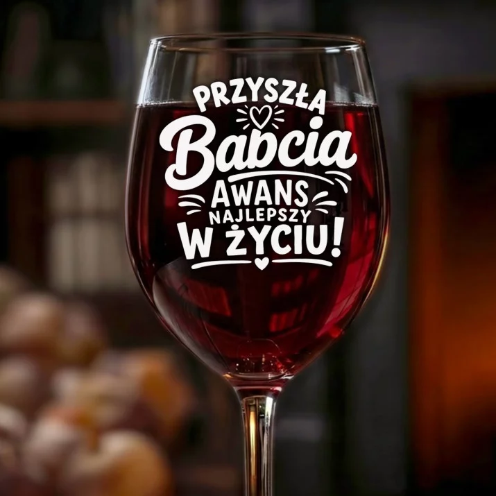 Kieliszek Do Wina Dla Przyszłej Babci Prezent Na Dzień Babci Dla Kobiety: Przyszła Babcia - Awans Kieliszek Do Wina Dla Przyszłej Babci Prezent Na Dzień Babci Dla Kobiety: Przyszła Babcia - Awans