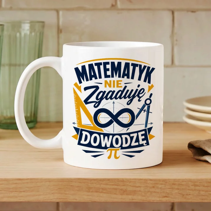 Kubek Z Nadrukiem Dla Matematyka Prezent Dla Mężczyzny: Matematyk Nie Zgaduję Kubek Z Nadrukiem Dla Matematyka Prezent Dla Mężczyzny: Matematyk Nie Zgaduję