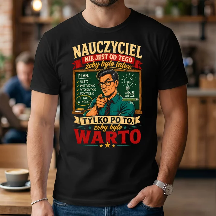Koszulka Męska Dla Nauczyciela Prezent Na Dzień Nauczyciela Dla Mężczyzny: Żeby Było Warto