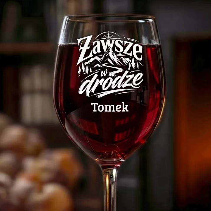 Kieliszek Do Wina z Grawerem Dla Podróżnika Prezent Dla Mężczyzny: Zawsze W Drodze