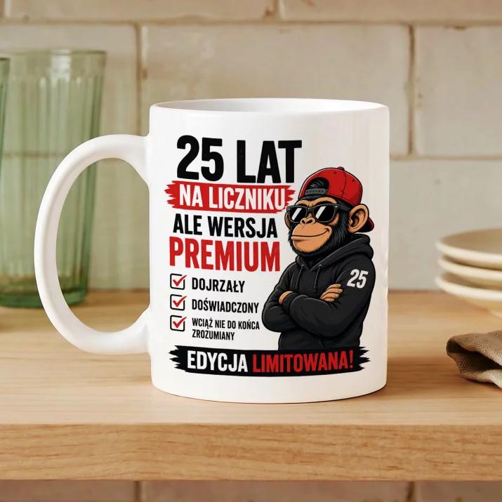 Kubek Z Nadrukiem Na 25 Urodziny Prezent Dla Mężczyzny: 25 Lat - Wersja Premium Kubek Z Nadrukiem Na 25 Urodziny Prezent Dla Mężczyzny: 25 Lat - Wersja Premium