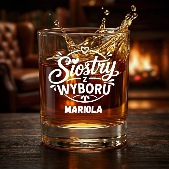 Szklanki Do Whisky z Grawerem Dla Przyjaciółki Prezent Dla Kobiety: Siostry Z Wyboru