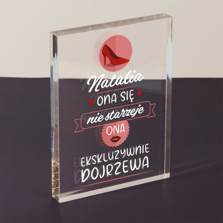 Ona się nie starzeje - Blok akrylowy z nadrukiem