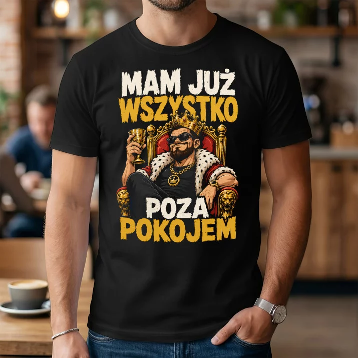 Koszulka Męska Dla Faceta Który Ma Wszystko Prezent Dla Mężczyzny: Mam Już Wszystko