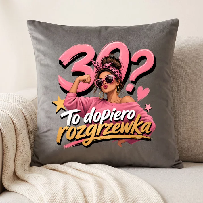 Poduszka Dekoracyjna Na 30 Prezent Na 30 Urodziny Dla Kobiety: 30? To Dopiero Rozgrzewka Poduszka Dekoracyjna Na 30 Prezent Na 30 Urodziny Dla Kobiety: 30? To Dopiero Rozgrzewka