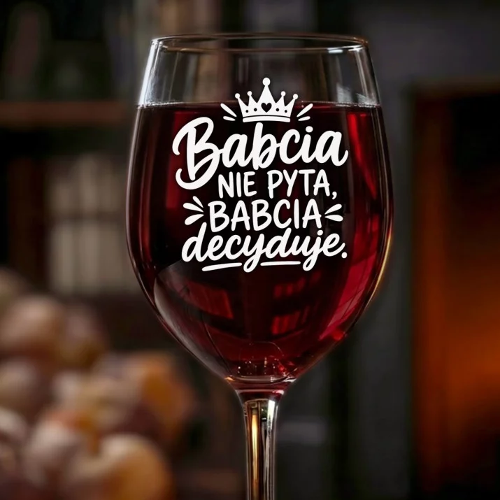 Kieliszek Do Wina Dla Babci Prezent Na Dzień Babci Dla Kobiety: Babcia Decyduje Kieliszek Do Wina Dla Babci Prezent Na Dzień Babci Dla Kobiety: Babcia Decyduje
