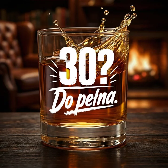 Szklanka Do Whisky Na 30 Prezent Na 30 Urodziny Dla Mężczyzny: 30? Do Pełna. Szklanka Do Whisky Na 30 Prezent Na 30 Urodziny Dla Mężczyzny: 30? Do Pełna.