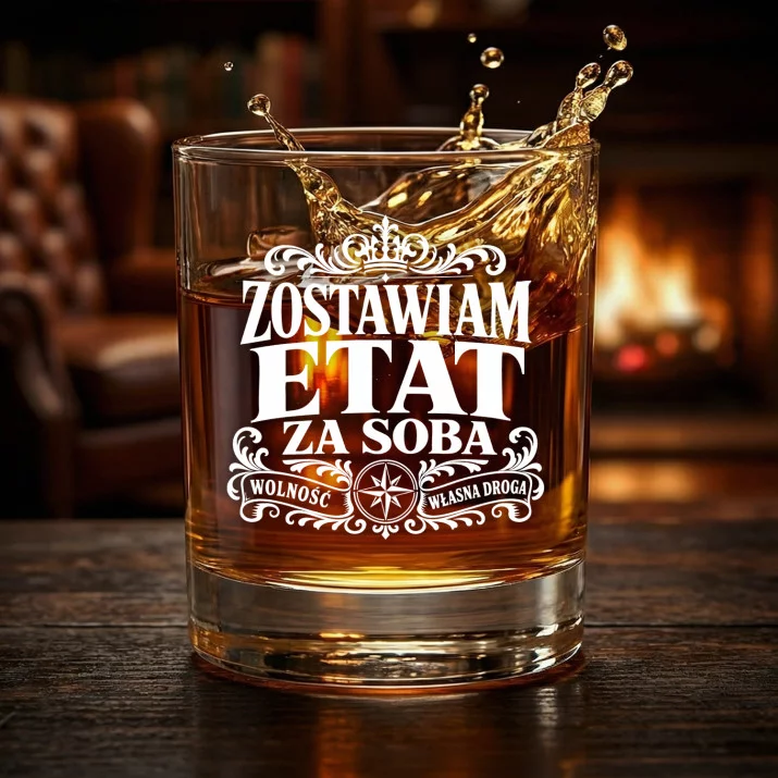 Szklanka Do Whisky Na Odejście Z Pracy Prezent Dla Mężczyzny: Zostawiam Etat Za Sobą Szklanka Do Whisky Na Odejście Z Pracy Prezent Dla Mężczyzny: Zostawiam Etat Za Sobą