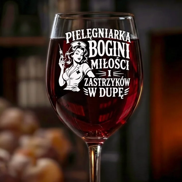 Kieliszek Do Wina Dla Pielęgniarki Prezent Dla Kobiety: Pielęgniarka Bogini Zastrzyków