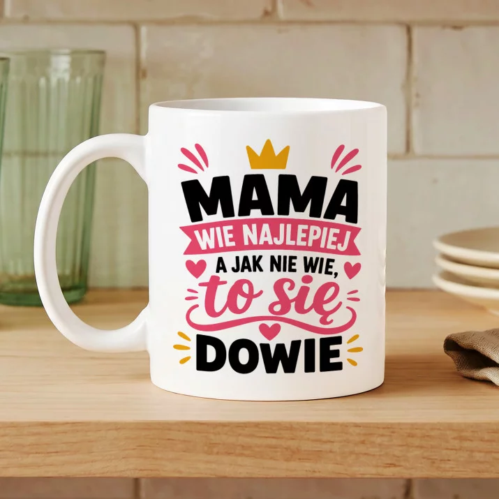 Kubek Z Nadrukiem Dla Mamy Prezent Na Dzień Mamy Dla Kobiety: Mama Wie
