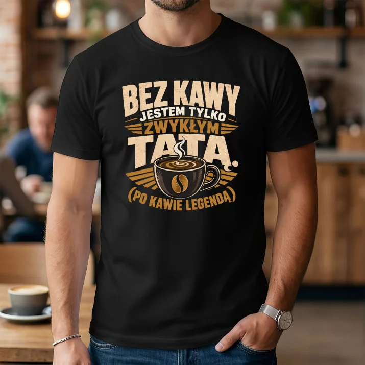 Koszulka Męska Na Dzień Taty Prezent Dla Taty Mężczyzny: Tata Bez Kawy