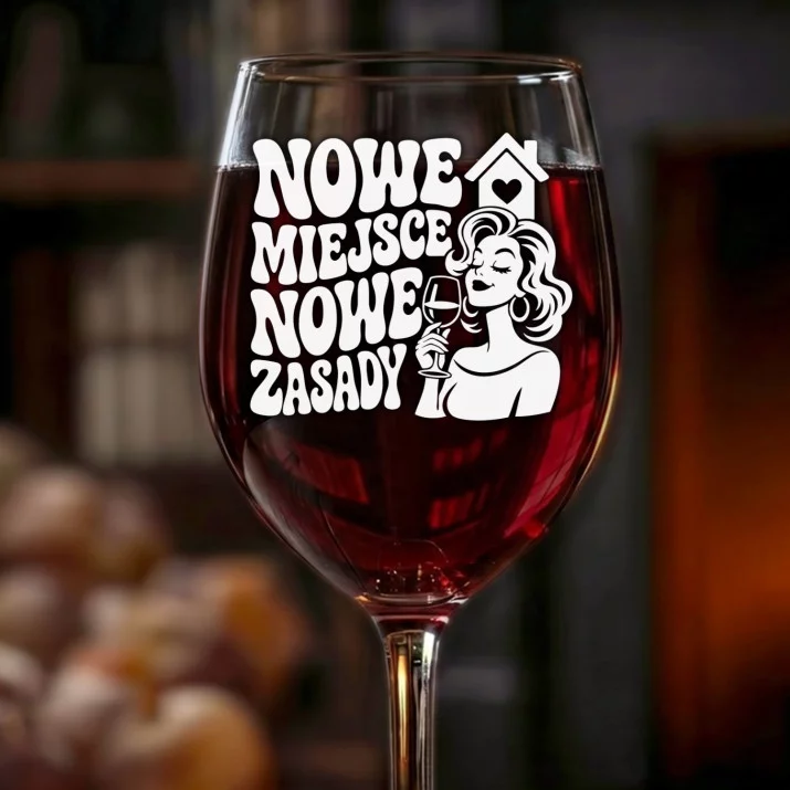Kieliszek Do Wina Na Nowe Mieszkanie Prezent Dla Kobiety: Nowe Miejsce, Nowe Zasady