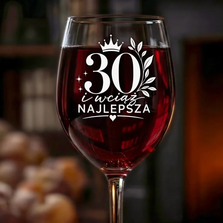 Kieliszek Do Wina Dla Kobiety 30 Lat Prezent Na 30 Urodziny Dla Kobiety: 30 I Wciąż Najlepsza Kieliszek Do Wina Dla Kobiety 30 Lat Prezent Na 30 Urodziny Dla Kobiety: 30 I Wciąż Najlepsza