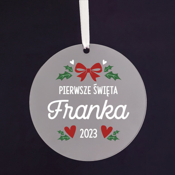 Pierwsze święta - Bombka akrylowa ze wstążką