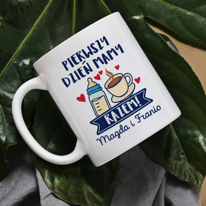 Pierwszy dzień mamy - Personalizowany Kubek