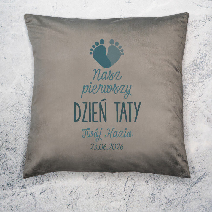 pierwszy dzień taty stópki - Poduszka dekoracyjna
