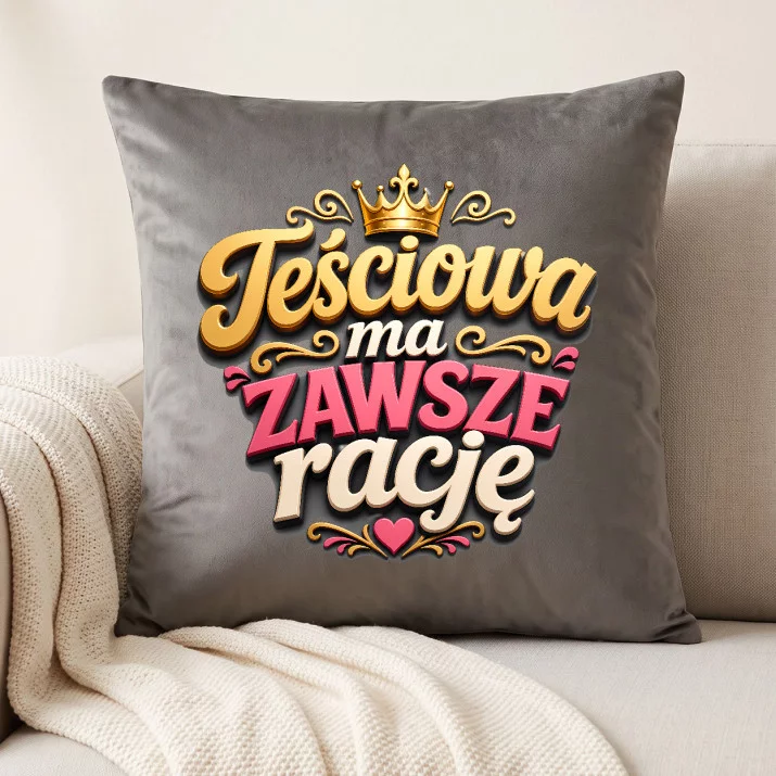 Poduszka Dekoracyjna Dla Teściowej Prezent Na Dzień Mamy Dla Kobiety: Teściowa Ma Zawsze Rację Poduszka Dekoracyjna Dla Teściowej Prezent Na Dzień Mamy Dla Kobiety: Teściowa Ma Zawsze Rację