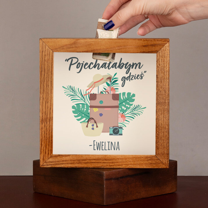  pojechałabym gdzieś - Drewniana skarbonka