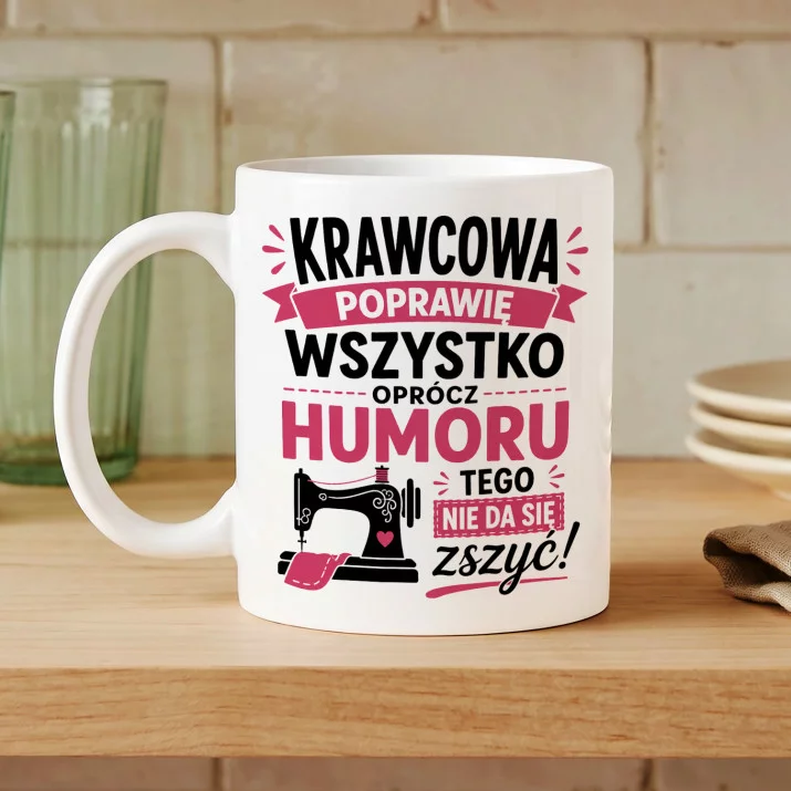 Kubek Z Nadrukiem Dla Krawcowej Prezent Dla Kobiety: Poprawię Wszystko