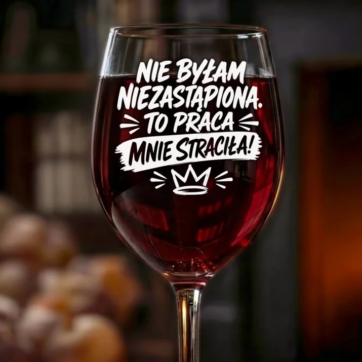 Kieliszek Do Wina Na Odejście Z Pracy Prezent Dla Kobiety: To Praca Mnie Straciła Kieliszek Do Wina Na Odejście Z Pracy Prezent Dla Kobiety: To Praca Mnie Straciła